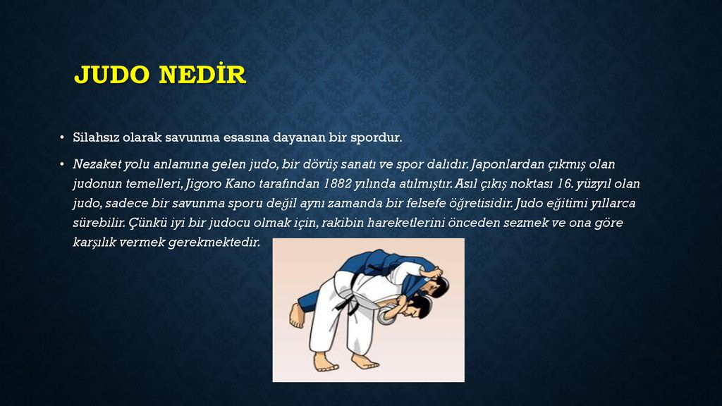 Judo Ned R Silahs Z Olarak Savunma Esas Na Dayanan Bir Spordur Ppt Indir